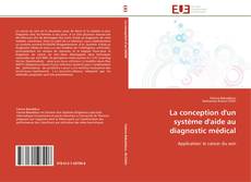 Bookcover of La conception d'un système d'aide au diagnostic médical