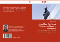 Couverture de Gérauld de Cordemoy: historien, politique et pédagogue