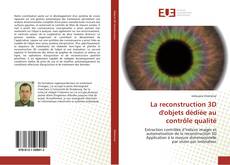 Buchcover von La reconstruction 3D d'objets dédiée au contrôle qualité