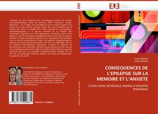 CONSEQUENCES DE L''EPILEPSIE SUR LA MEMOIRE ET L''ANXIETE kitap kapağı