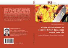 Violence colombienne et séries de fiction des années quatre vingt dix的封面