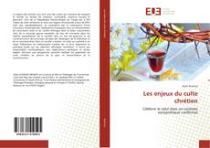 Bookcover of Les enjeux du culte chrétien