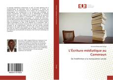 Bookcover of L’Écriture médiatique au Cameroun