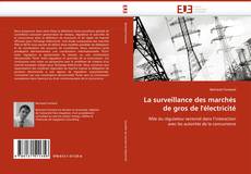 Capa do livro de La surveillance des marchés de gros de l''électricité 