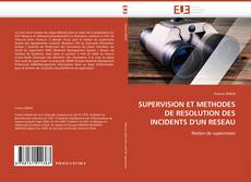 Copertina di SUPERVISION ET METHODES DE RESOLUTION DES INCIDENTS D'UN RESEAU