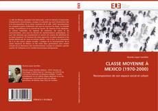 Copertina di CLASSE MOYENNE À MEXICO (1970-2000)