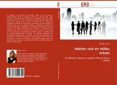 Bookcover of Habiter seul en milieu urbain