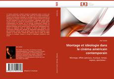 Bookcover of Montage et idéologie dans le cinéma américain contemporain