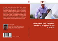 Capa do livro de La sélection d''un ERP et les processus d''apprentissage d''acteurs 