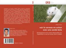 Bookcover of voir le cerveau en action avec une sonde beta