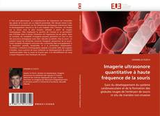 Capa do livro de Imagerie ultrasonore quantitative à haute fréquence de la souris 