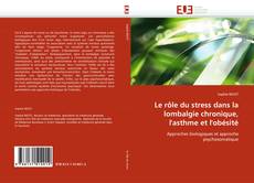 Borítókép a  Le rôle du stress dans la lombalgie chronique, l''asthme et l''obésité - hoz