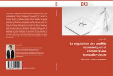 Buchcover von La régulation des conflits économiques et commerciaux transatlantiques