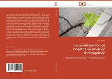 Bookcover of La reconstruction de l'identité en situation d'immigration