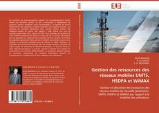 Buchcover von Gestion des ressources des réseaux mobiles UMTS, HSDPA et WiMAX