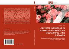 Обложка LES PERTES HUMAINES DES GUERRES AU BURUNDI, AU MOZAMBIQUE ET EN OUGANDA