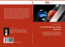 Buchcover von La satisfaction du client bancaire