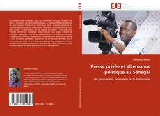 Bookcover of Presse privée et alternance politique au Sénégal