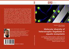 Couverture de Molecular diversity of heterotrophic flagellates in aquatic ecosystems