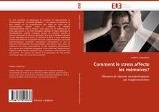 Buchcover von Comment le stress affecte les mémoires?