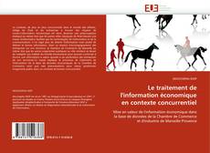 Buchcover von Le traitement de l'information économique en contexte concurrentiel