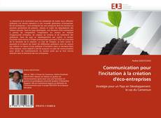 Portada del libro de Communication pour l''incitation à la création d''éco-entreprises