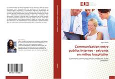 Buchcover von Communication entre publics internes - extrants en milieu hospitalier