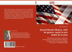 Bookcover of Quand Barack Obama, chef de guerre, reçoit le prix Nobel de la paix