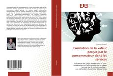 Capa do livro de Formation de la valeur perçue par le consommateur dans les services 