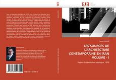 Обложка LES SOURCES DE L'ARCHITECTURE CONTEMPORAINE EN IRAN  VOLUME - I