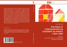 Bookcover of POLITIQUE ET CONFIGURATION DU LOGEMENT EN FRANCE (1900-1980)