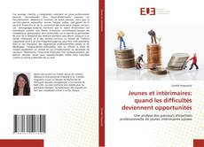 Capa do livro de Jeunes et intérimaires: quand les difficultés deviennent opportunités 