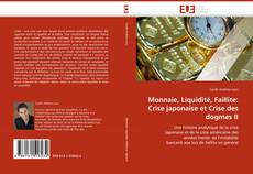 Обложка Monnaie, Liquidité, Faillite: Crise japonaise et Crise des dogmes II