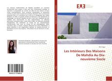 Buchcover von Les Intérieurs Des Maisons De Mahdia Au Dix-neuvième Siecle