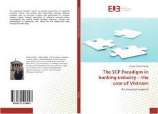 Bookcover of The SCP Paradigm in banking industry – the case of Vietnam