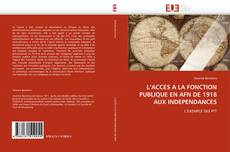 Bookcover of L'ACCES A LA FONCTION PUBLIQUE EN AFN DE 1918 AUX INDEPENDANCES
