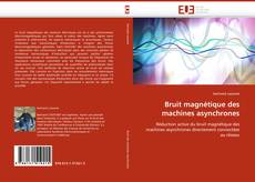 Bookcover of Bruit magnétique des machines asynchrones