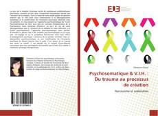 Bookcover of Psychosomatique & V.I.H. : Du trauma au processus de création