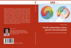 Bookcover of Parole authentique versus parole instrumentalisée