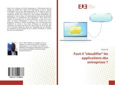 Copertina di Faut-il "cloudifier" les applications des entreprises ?