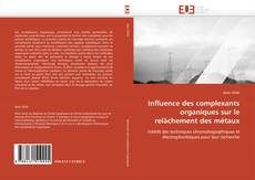 Bookcover of Influence des complexants organiques sur le relâchement des métaux