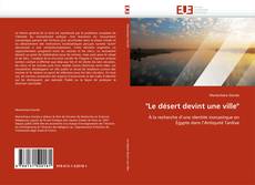 "Le désert devint une ville" kitap kapağı