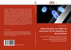 Détermination par RMN de structures 3D de peptides et de protéines kitap kapağı