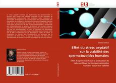 Bookcover of Effet du stress oxydatif sur la viabilité des spermatozoïdes humains