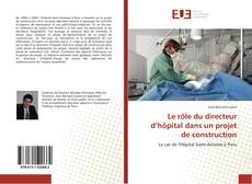 Buchcover von Le rôle du directeur d’hôpital dans un projet de construction