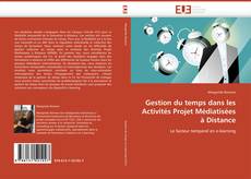 Bookcover of Gestion du temps dans les Activités Projet Médiatisées à Distance