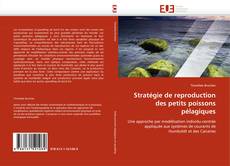 Borítókép a  Stratégie de reproduction des petits poissons pélagiques - hoz