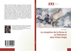 Bookcover of La réception de la Perse et sa littérature chez Victor Hugo