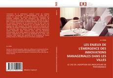 Capa do livro de LES ENJEUX DE L'ÉMERGENCE DES INNOVATIONS MANAGERIALES DANS LES VILLES 