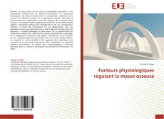 Bookcover of Facteurs physiologiques régulant la masse osseuse